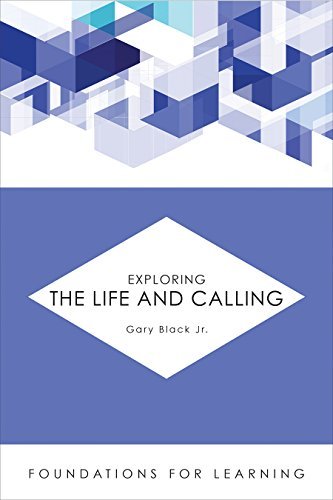Cover for Black, Gary, Jr. · Exploring the Life and Calling - Foundations for Learning (Pocketbok) (2014)
