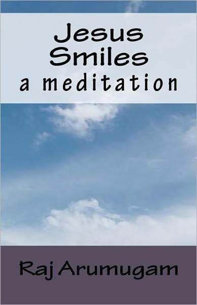 Cover for Raj Arumugam · Jesus Smiles: a Meditation (Pocketbok) (2010)