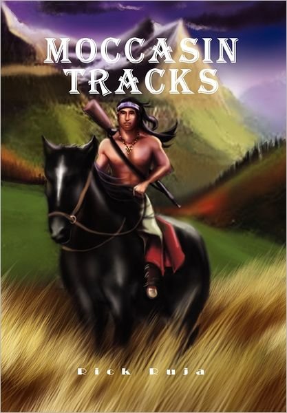 Cover for Rick Ruja · Moccasin Tracks (Pocketbok) (2011)