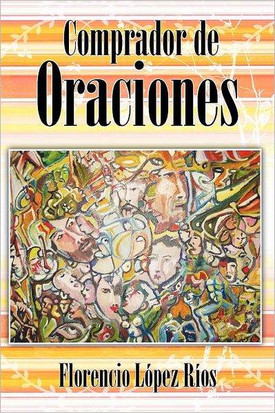 Cover for Florencio López Ríos · Comprador De Oraciones (Paperback Book) [Spanish edition] (2012)