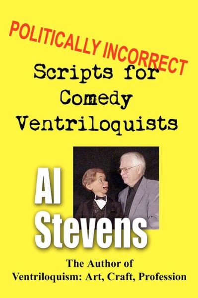 Cover for Al Stevens · Politically Incorrect Scripts for Comedy Ventriloquists (Paperback Book) (2011)