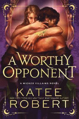 Cover for Katee Robert · A Worthy Opponent - Wicked Villains (Taschenbuch) (2025)