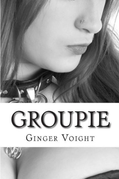 Cover for Ginger Voight · Groupie (Taschenbuch) (2012)