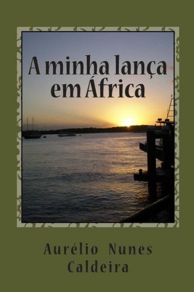 Cover for Aurélio Caldeira · A Minha Lança Em África (Paperback Book) [Portuguese edition] (2011)