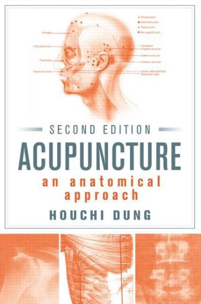 Cover for Houchi Dung · Acupuncture: An Anatomical Approach, Second Edition (Hardcover bog) (2013)