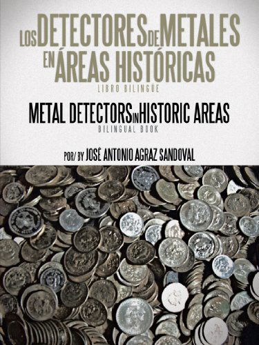 Cover for Jose Antonio Agraz Sandoval · Los Detectores De Metales en Áreas Históricas: the Metal Detectors in Historic Areas (Paperback Book) (2012)