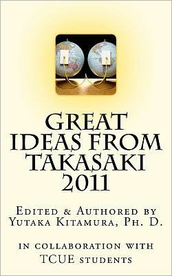 Cover for Yutaka a Kitamura Ph D · Great Ideas from Takasaki 2011 (Pocketbok) (2012)