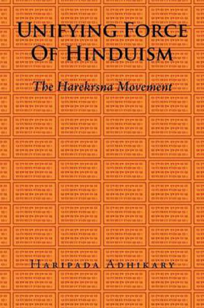 Cover for Haripada Adhikary · Unifying Force of Hinduism: the Harekrsna Movement (Paperback Book) (2012)