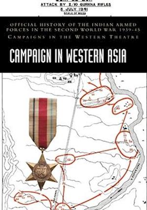 Cover for Dharm Pal · Campaign in Western Asia : Official History of the Indian Armed Forces in the Second World War 1939-45 Campaigns in the Western Theatre (Paperback Book) (2024)