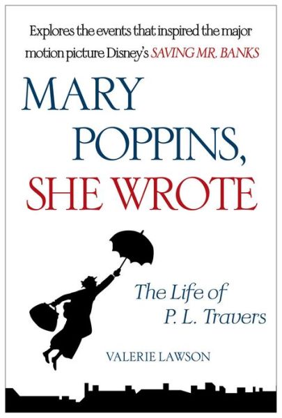 Cover for Valerie Lawson · Mary Poppins, She Wrote: the Life of P. L. Travers (Paperback Book) (2013)
