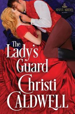 Cover for Christi Caldwell · The Lady's Guard - Sinful Brides (Paperback Book) (2017)