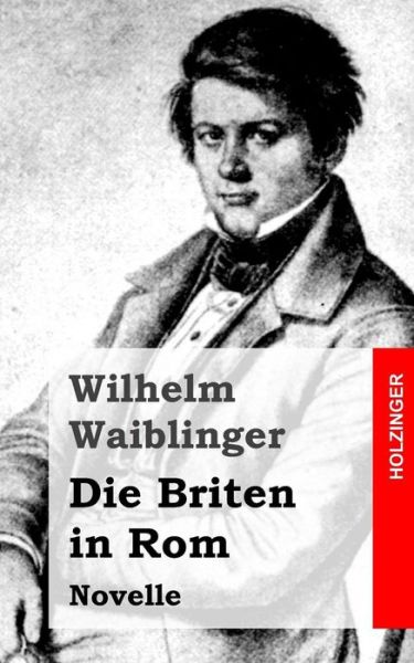 Cover for Wilhelm Waiblinger · Die Briten in Rom: Novelle (Taschenbuch) (2013)