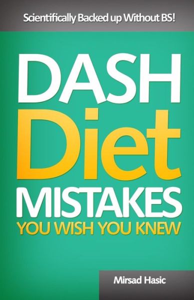 Cover for Mirsad Hasic · Dash Diet Mistakes You Wish You Knew (Paperback Book) (2013)