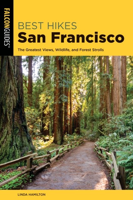 Cover for Linda Hamilton · Best Hikes San Francisco: The Greatest Views, Wildlife, and Forest Strolls - Best Hikes Near Series (Paperback Bog) [2nd edition] (2020)