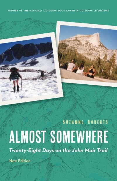 Cover for Suzanne Roberts · Almost Somewhere: Twenty-Eight Days on the John Muir Trail - Outdoor Lives (Paperback Bog) [New edition] (2023)