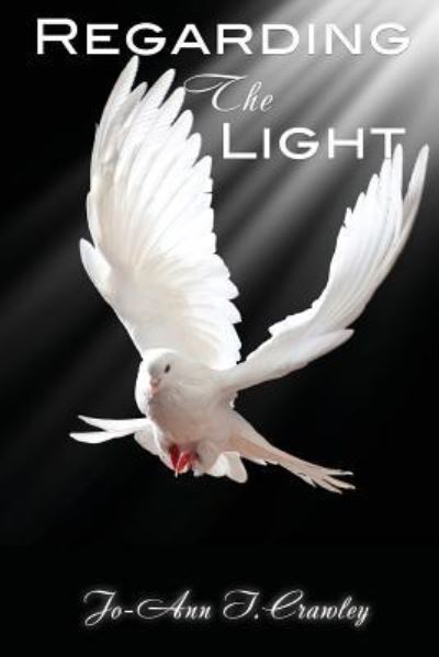 Cover for Jo-Ann I Crawley · Regarding the Light (Paperback Book) (2016)