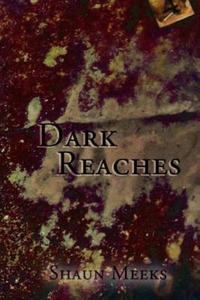 Cover for Shaun Meeks · Dark Reaches (Paperback Book) (2016)