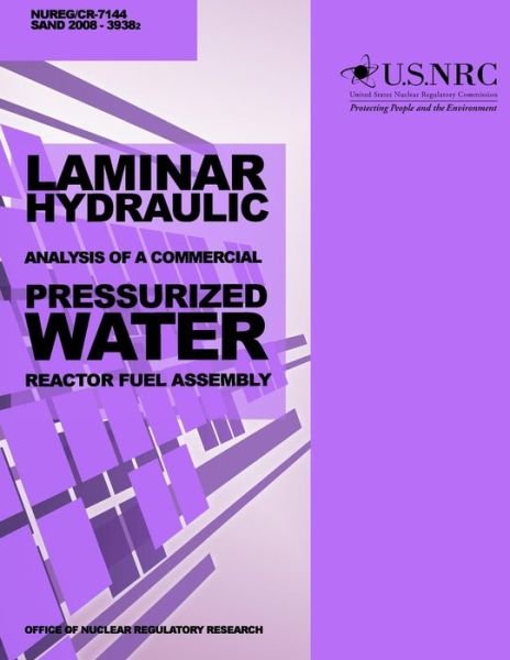 Cover for U S Nuclear Regulatory Commission · Laminar Hydraulic Analysis of a Commercial Pressurized Water Reactor Fuel Assembly (Paperback Bog) (2014)