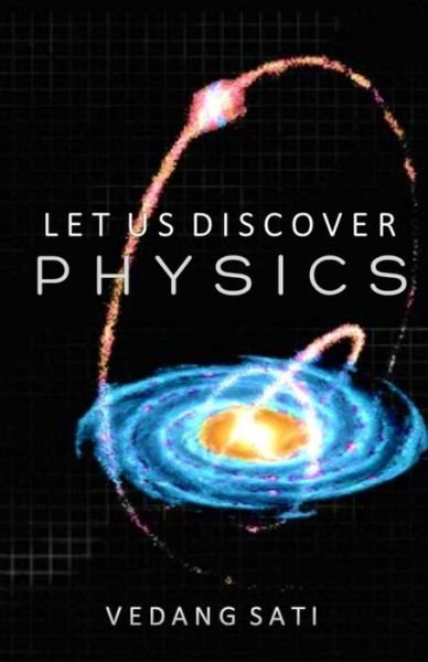Cover for Vedang Sati · Let Us Discover Physics (Paperback Book) (2014)