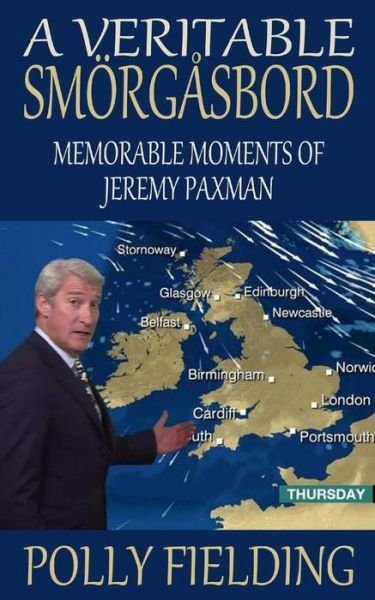 Cover for Polly Fielding · A Veritable Smorgasbord: Memorable Moments of Jeremy Paxman (Pocketbok) (2014)