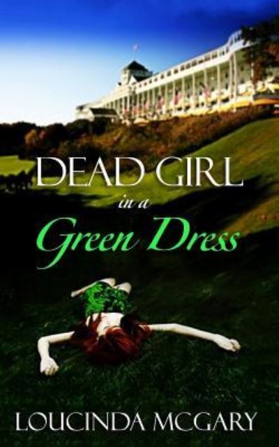 Cover for Loucinda McGary · Dead Girl In a Green Dress (Paperback Book) (2017)