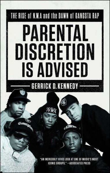 Cover for Gerrick D. Kennedy · Parental Discretion Is Advised: The Rise of N.W.A and the Dawn of Gangsta Rap (Paperback Book) (2018)