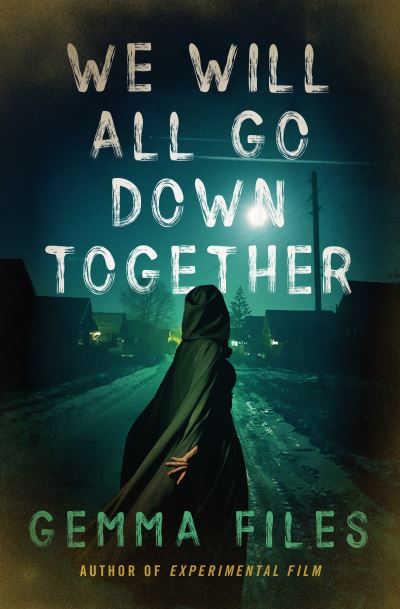 Cover for Gemma Files · We Will All Go Down Together (Paperback Book) (2020)