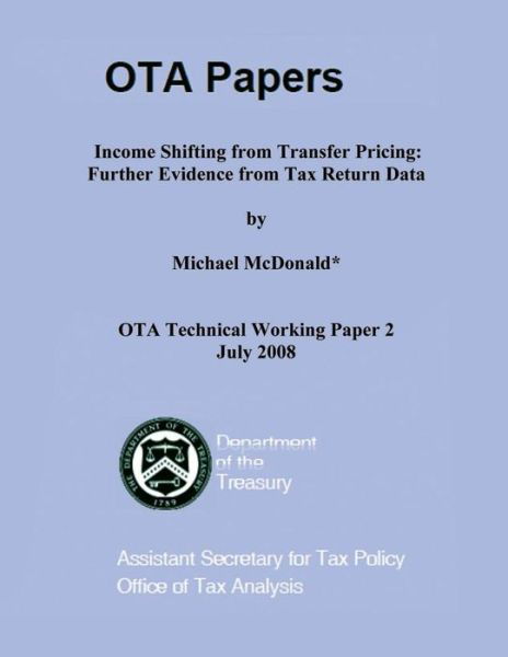 Income Shifting from Transfer Pricing: Further Evidence from Tax Return Data - Michael Mcdonald - Libros - Createspace - 9781505389920 - 2015