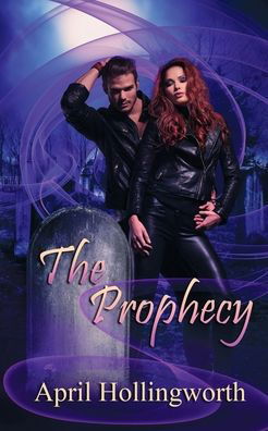 Cover for April Hollingworth · The Prophecy (Paperback Book) (2016)