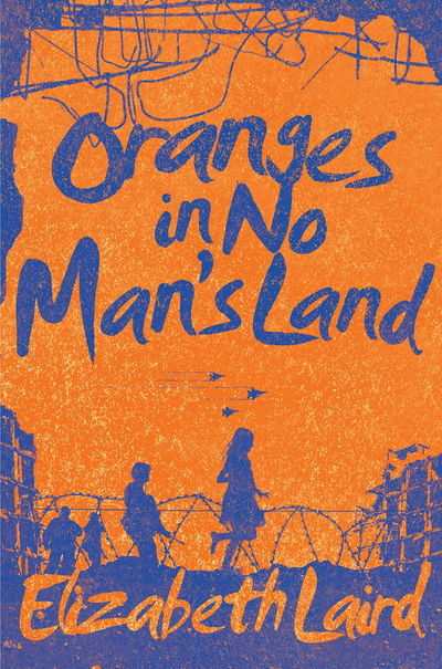 Cover for Elizabeth Laird · Oranges in No Man's Land (Paperback Book) [Main Market Ed. edition] (2016)