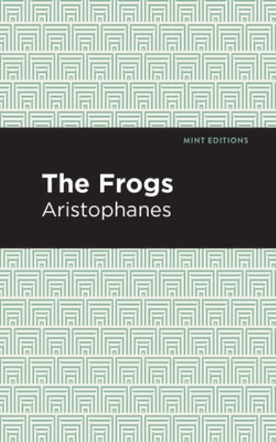 Cover for Aristophanes · The Frogs - Mint Editions (Paperback Book) (2021)