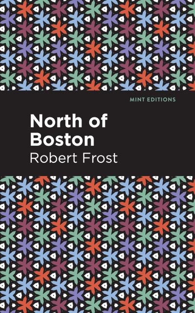 Cover for Robert Frost · North of Boston - Mint Editions (Paperback Book) (2021)