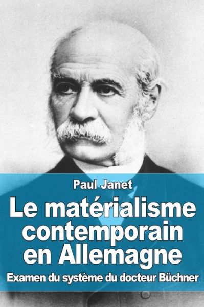 Cover for Paul Janet · Le Materialisme Contemporain en Allemagne: Examen Du Systeme Du Docteur Buchner (Paperback Book) (2015)