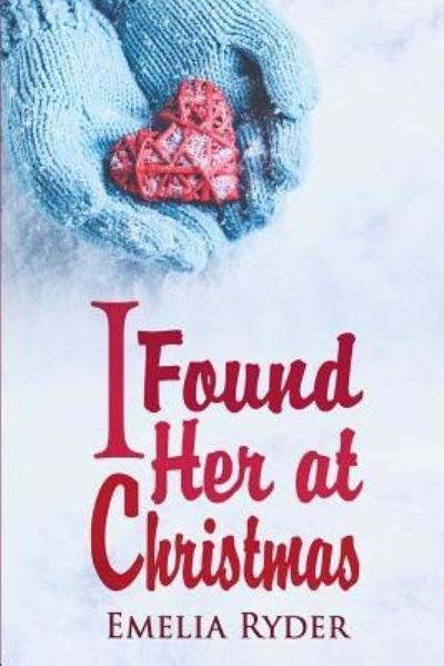 Cover for Emelia Ryder · I Found Her at Christmas (Paperback Book) (2016)