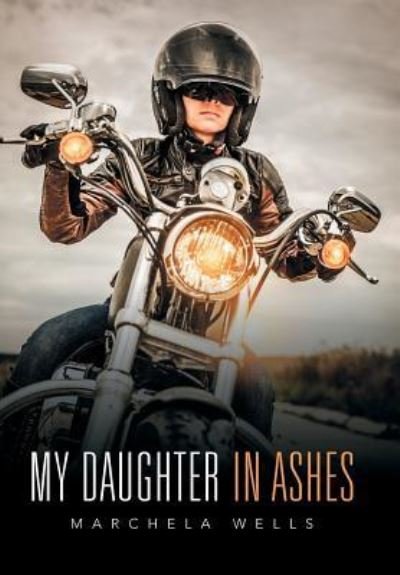 Cover for Marchela Wells · My Daughter in Ashes (Gebundenes Buch) (2016)