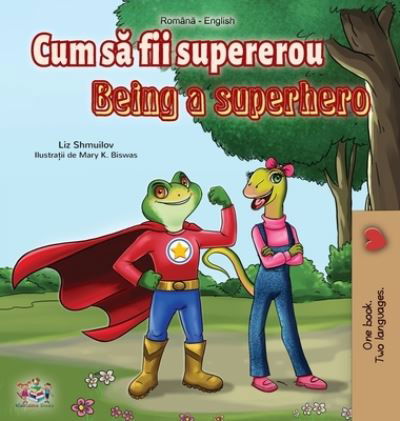 Being a Superhero (Romanian English Bilingual Book) - Romanian English Bilingual Collection - Liz Shmuilov - Livros - Kidkiddos Books Ltd. - 9781525923920 - 26 de março de 2020
