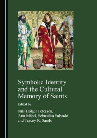 Cover for Anu Mand · Symbolic Identity and the Cultural Memory of Saints (Hardcover Book) (2018)