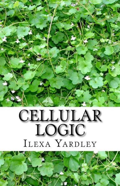 Cover for Ilexa Yardley · Cellular Logic (Taschenbuch) (2016)