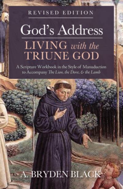 Cover for A. Bryden Black · God's Address--Living with the Triune God, Revised Edition (Book) (2019)