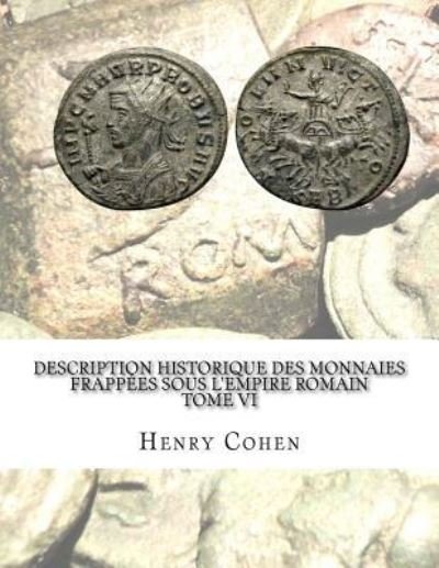Cover for Henry Cohen · Description historique des monnaies frappees sous l'Empire romain Tome VI (Pocketbok) (2016)