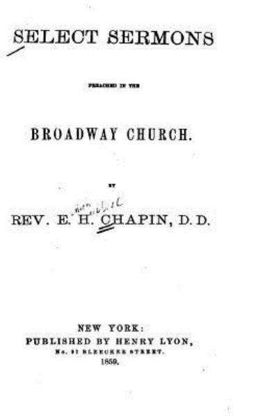 Cover for E H Chapin · Select sermons preached in the Broadway Church (Paperback Book) (2016)