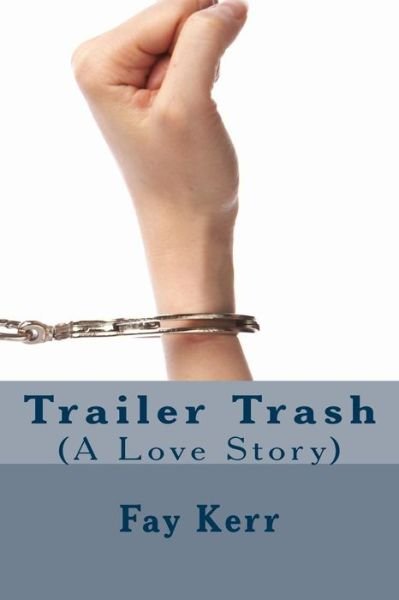 Cover for Fay Kerr · Trailer Trash (Paperback Book) (2016)