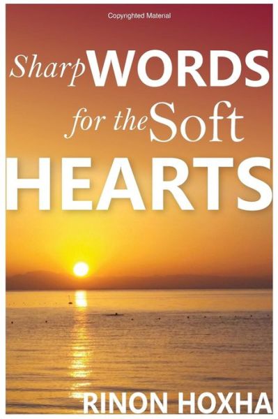 Cover for Rinon Hoxha · Sharp Words for the Soft Hearts (Paperback Book) (2014)