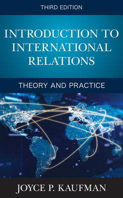 Cover for Joyce P. Kaufman · Introduction to International Relations: Theory and Practice (Gebundenes Buch) [Third edition] (2022)