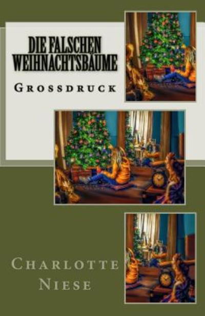 Cover for Charlotte Niese · Die falschen Weihnachtsbaume - Grossdruck (Taschenbuch) (2016)