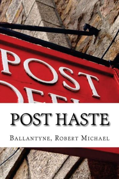 Cover for Ballantyne Robert Michael · Post Haste (Paperback Book) (2016)