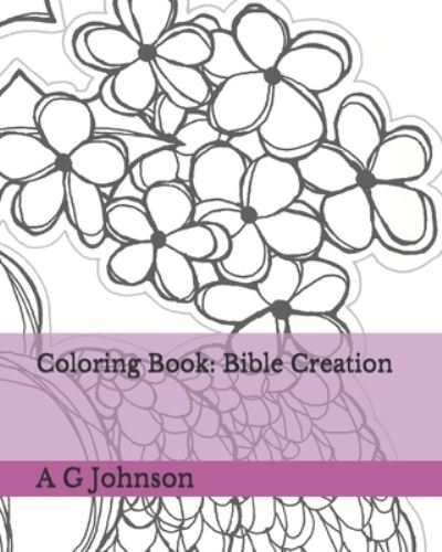 Cover for A G Johnson · Coloring Book: Bible Creation (Paperback Book) (2020)