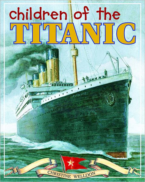 Children of the Titanic - Christine Welldon - Książki - Nimbus Publishing - 9781551098920 - 15 lutego 2012