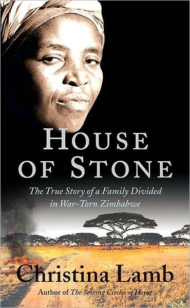 Cover for Christina Lamb · House of Stone: the True Story of a Family Divided in War-torn Zimbabwe (Taschenbuch) (2009)