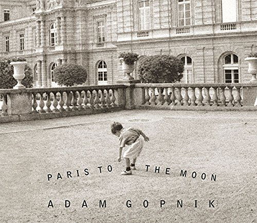 Cover for Adam Gopnik · Paris to the Moon (Audiobook (płyta CD)) [Unabridged edition] (2001)